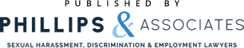Phillips & Associates | Sexual Harassment, Discrimination & Employment Lawyers